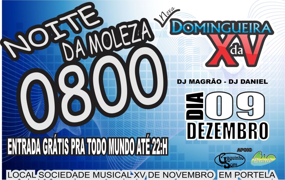 DOMINGUEIRA DA XV - 0800 P/ TODOS AT� �S