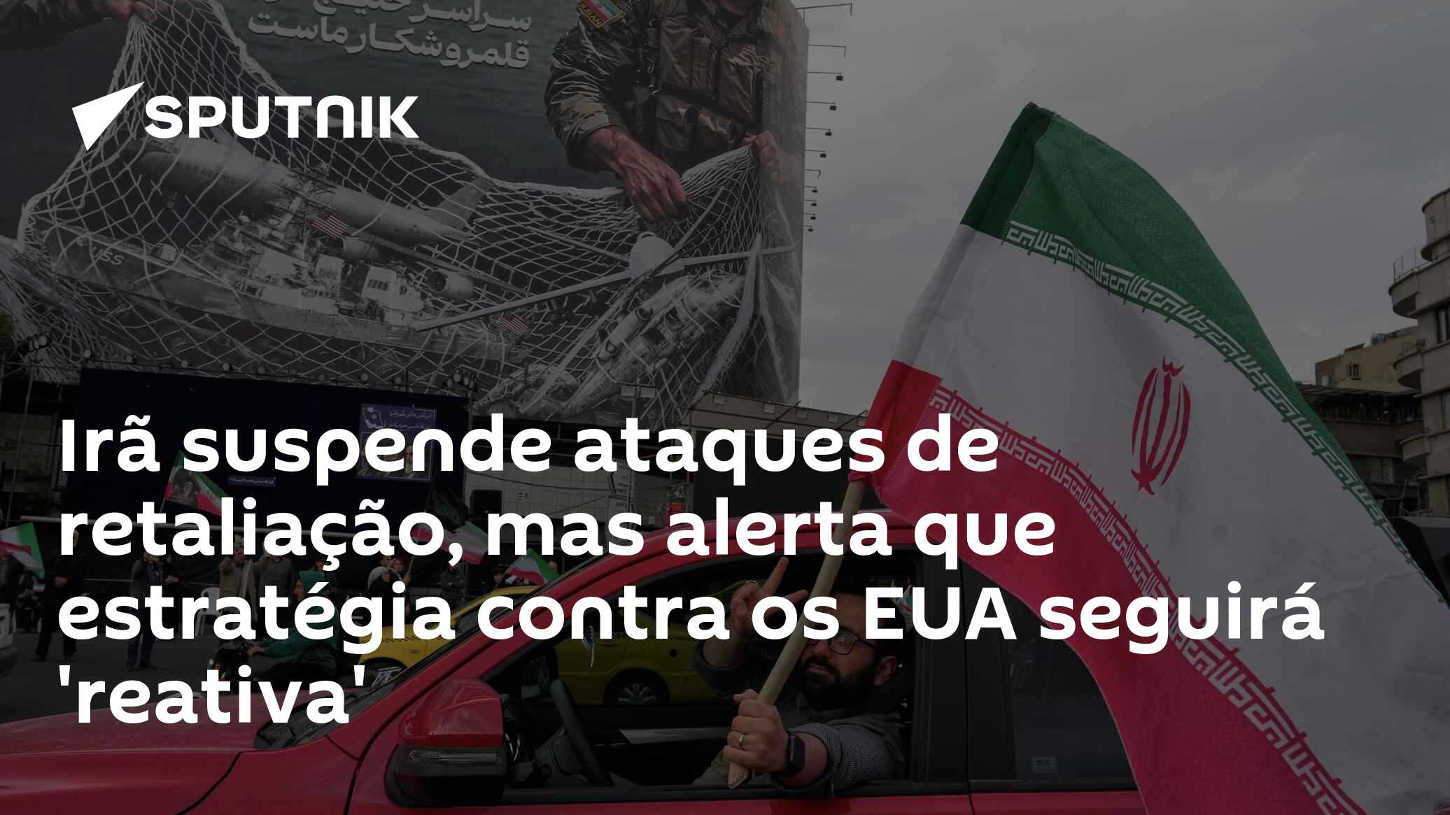 Ir� suspende ataques de retalia��o, mas alerta que estrat�gia contra os EUA seguir� 'reativa'