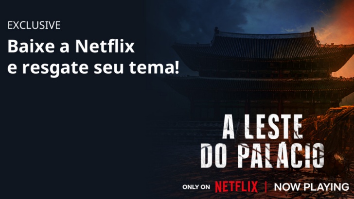 Samsung e Netflix lan�am temas exclusivos da s�rie ?A Leste do Pal�cio? na Galaxy Store